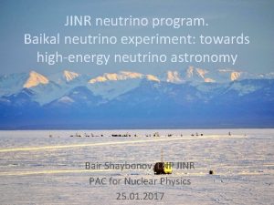 JINR neutrino program Baikal neutrino experiment towards highenergy