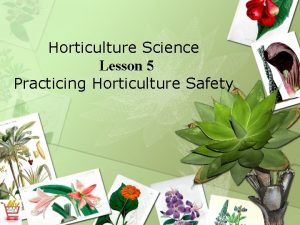 Horticulture Science Lesson 5 Practicing Horticulture Safety Interest