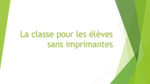 La classe pour les lves sans imprimantes Activits