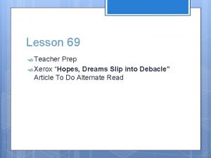 Lesson 69 Teacher Prep Xerox Hopes Dreams Slip