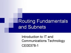 Routing Fundamentals and Subnets Introduction to IT and