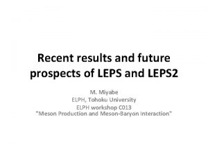 Recent results and future prospects of LEPS and