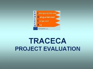 TRACECA PROJECT EVALUATION PROJECT Rehabilitation and Reconstruction of