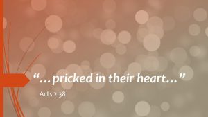 pricked in their heart Acts 2 38 Acts