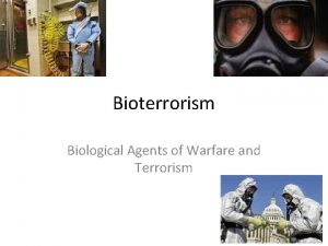 Bioterrorism Biological Agents of Warfare and Terrorism Bioterrorism
