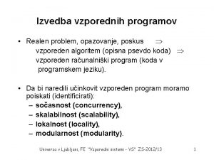 Izvedba vzporednih programov Realen problem opazovanje poskus vzporeden