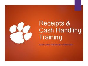 Receipts Cash Handling Training CASH AND TREASURY SERVICES