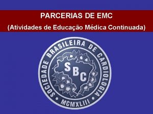 PARCERIAS DE EMC Atividades de Educao Mdica Continuada