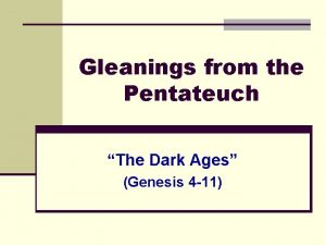 Gleanings from the Pentateuch The Dark Ages Genesis