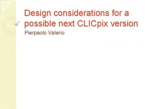 Design considerations for a possible next CLICpix version
