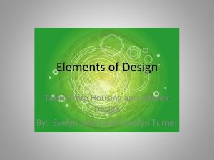 Elements of Design Taken from Housing and Interior