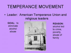 TEMPERANCE MOVEMENT Leader American Temperance Union and religious