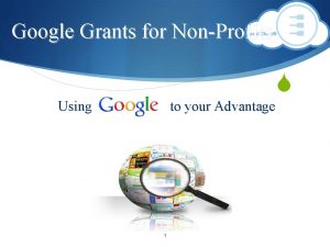 Google Grants for NonProfits S Using to your