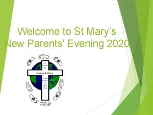 Welcome to St Marys New Parents Evening 2020