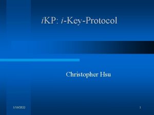 i KP iKeyProtocol Christopher Hsu 1162022 1 What