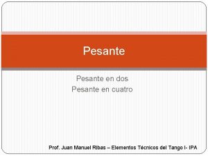 Pesante en dos Pesante en cuatro Prof Juan
