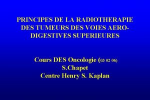 PRINCIPES DE LA RADIOTHERAPIE DES TUMEURS DES VOIES