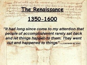 The Renaissance 1350 1600 It had long since