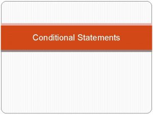 Conditional Statements Definitions Conditionals Hypothesis Conclusions A conditional