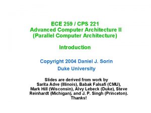 ECE 259 CPS 221 Advanced Computer Architecture II