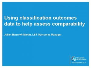 Using classification outcomes data to help assess comparability