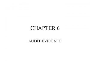 CHAPTER 6 AUDIT EVIDENCE AUDIT EVIDENCE DECISIONS AUDIT