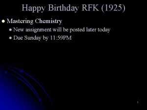 Happy Birthday RFK 1925 l Mastering Chemistry l