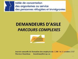 DEMANDEURS DASILE PARCOURS COMPLEXES Journe annuelle de formation