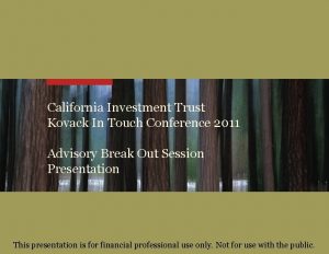 California Investment Trust Kovack In Touch Conference 2011