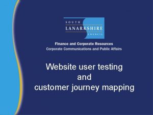 Website user testing and customer journey mapping Who