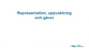 Representation uppvaktning och gvor Styrande dokument i VIS