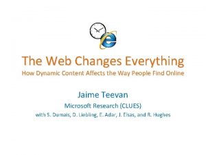 The Web Changes Everything How Dynamic Content Affects