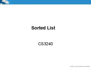 Sorted List CS 3240 Goals Describe the Abstract