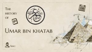 The history of Umar bin khatab Rifky Siapakah