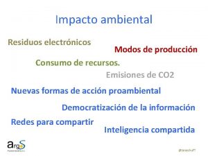 Impacto ambiental Residuos electrnicos Modos de produccin Consumo