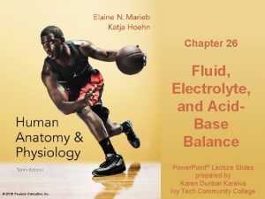 Chapter 26 Fluid Electrolyte and Acid Base Balance