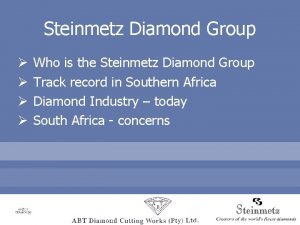 Steinmetz Diamond Group Who is the Steinmetz Diamond