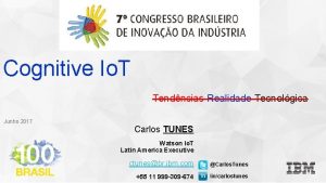 Cognitive Io T Tendncias Realidade Tecnolgica Junho 2017