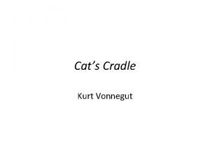 Cats Cradle Kurt Vonnegut Vonnegut Bio He was