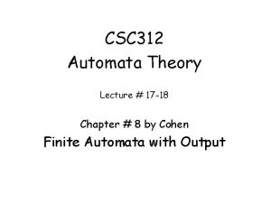 CSC 312 Automata Theory Lecture 17 18 Chapter