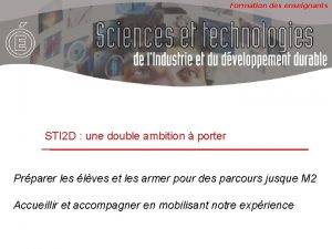 Formation des enseignants STI 2 D une double