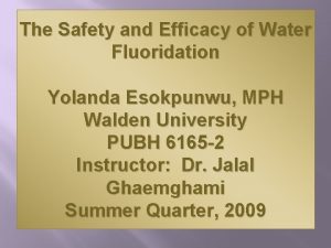The Safety and Efficacy of Water Fluoridation Yolanda