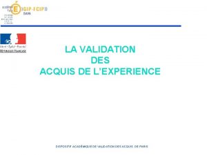 LA VALIDATION DES ACQUIS DE LEXPERIENCE DISPOSITIF ACADMIQUE