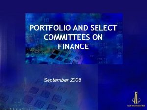 PORTFOLIO AND SELECT COMMITTEES ON FINANCE September 2006