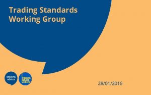 Trading Standards Working Group 28012016 Agenda Welcome introductions