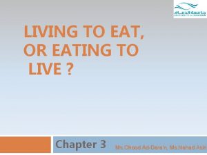 LIVING TO EAT OR EATING TO LIVE Chapter