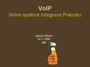Vo IP Velmi opatrn Integrace Pokroku Jakub Ditrich