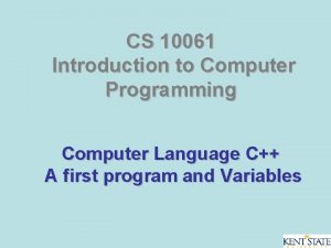 CS 10061 Introduction to Computer Programming Computer Language