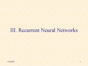 III Recurrent Neural Networks 1162022 1 A The