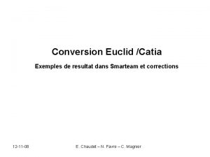 Conversion Euclid Catia Exemples de resultat dans Smarteam